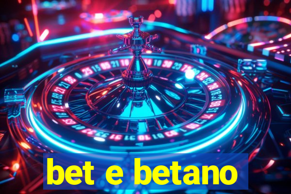 bet e betano