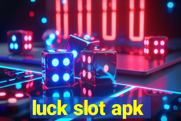 luck slot apk