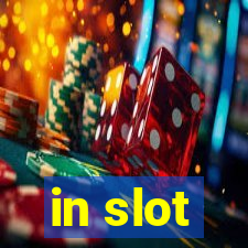 in slot