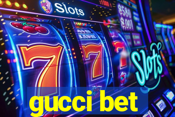 gucci bet