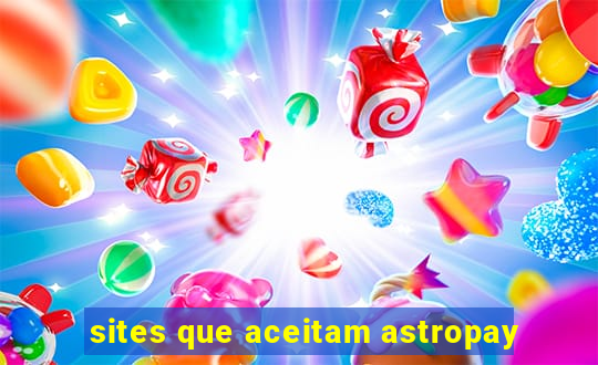 sites que aceitam astropay