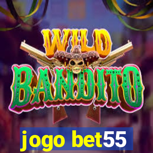 jogo bet55