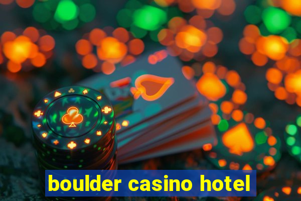 boulder casino hotel