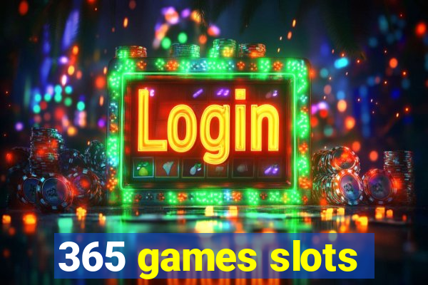 365 games slots