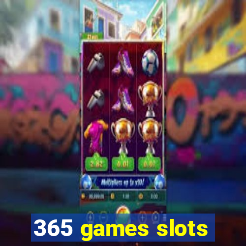 365 games slots