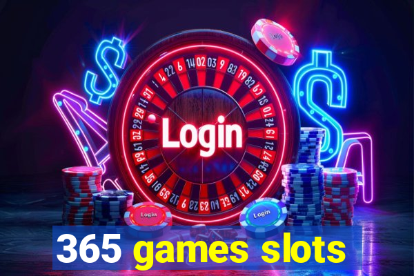 365 games slots