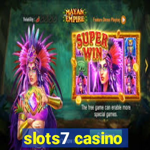 slots7 casino