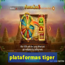 plataformas tiger