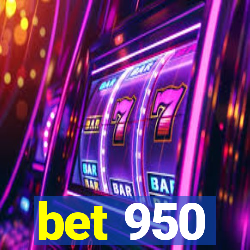 bet 950