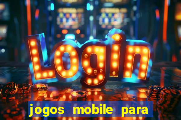 jogos mobile para ganhar dinheiro