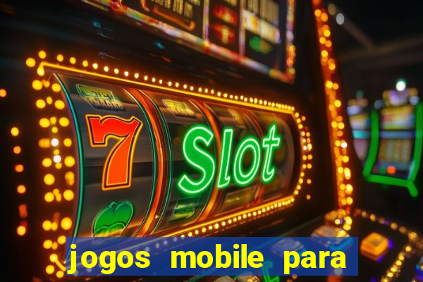 jogos mobile para ganhar dinheiro