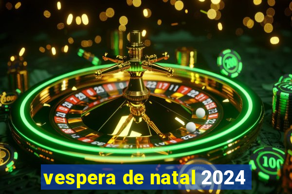 vespera de natal 2024