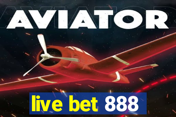 live bet 888