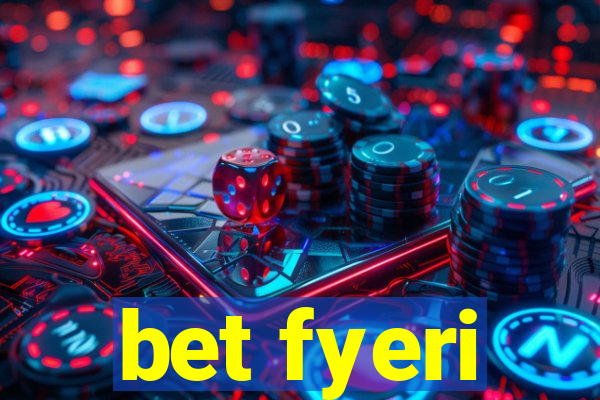 bet fyeri