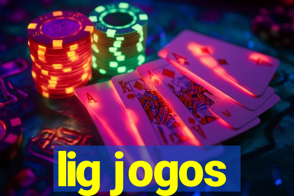 lig jogos