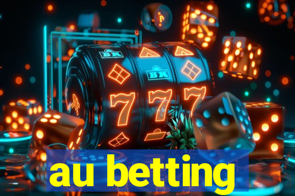 au betting