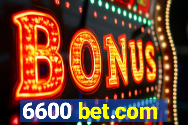 6600 bet.com