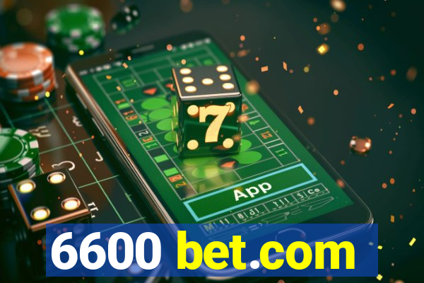 6600 bet.com