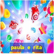 paula e rita compraram muitas cartelas no bingo e gastaram