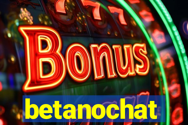 betanochat