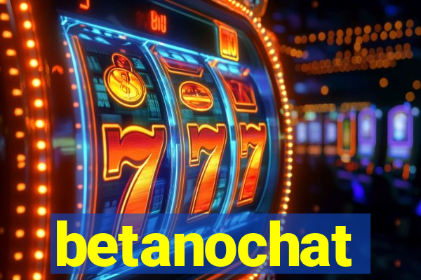 betanochat