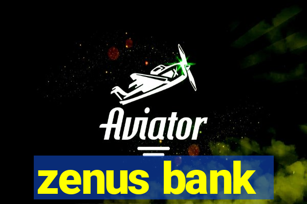 zenus bank