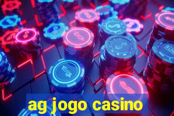 ag jogo casino