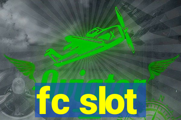 fc slot