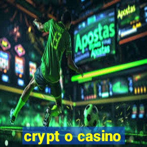 crypt o casino