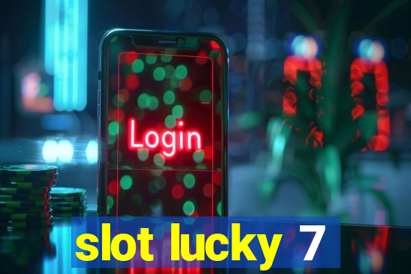 slot lucky 7