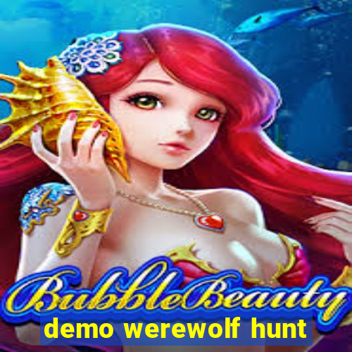 demo werewolf hunt