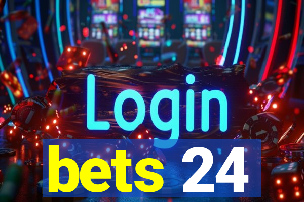 bets 24