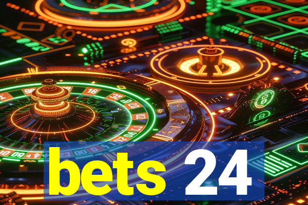 bets 24