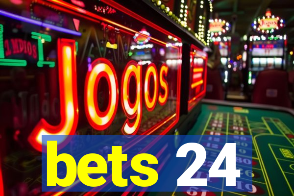 bets 24