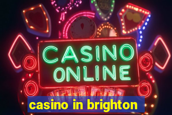 casino in brighton