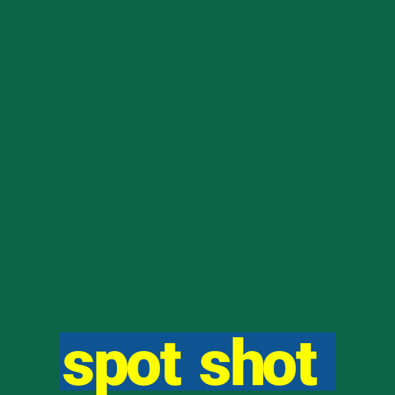 spot shot