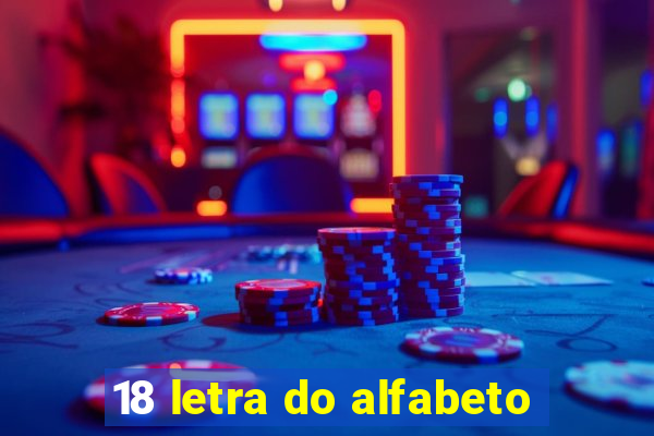 18 letra do alfabeto