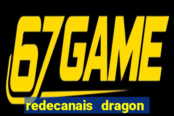 redecanais dragon ball z