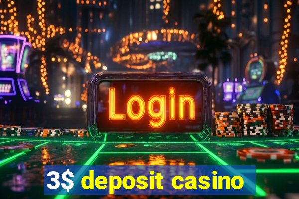 3$ deposit casino