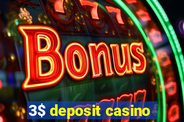 3$ deposit casino