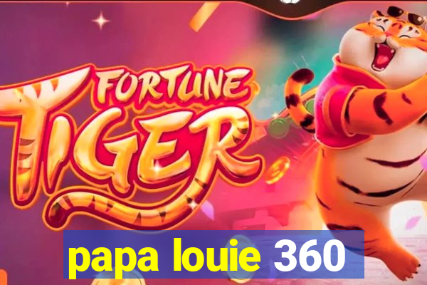 papa louie 360