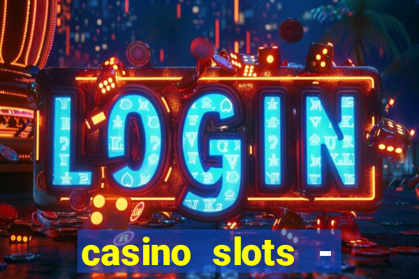 casino slots - jackpot slots