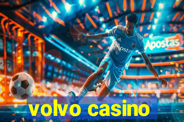 volvo casino