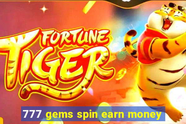 777 gems spin earn money