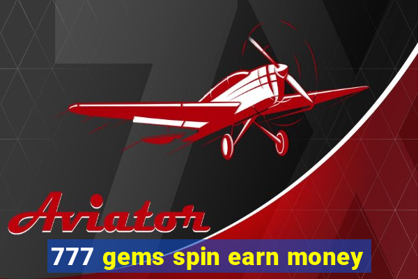 777 gems spin earn money