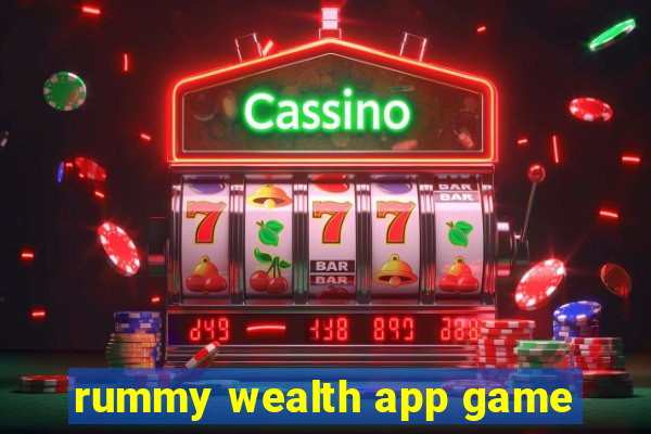 rummy wealth app game