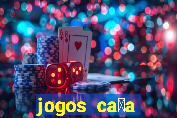 jogos ca莽a n铆queis gr谩tis para baixar