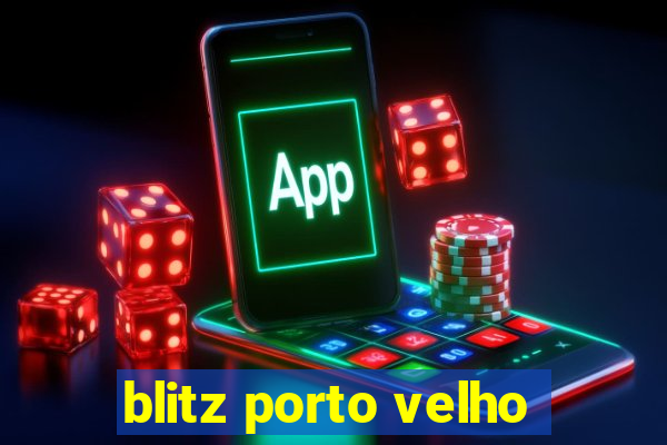 blitz porto velho