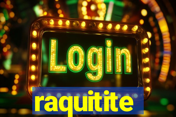 raquitite