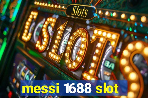 messi 1688 slot